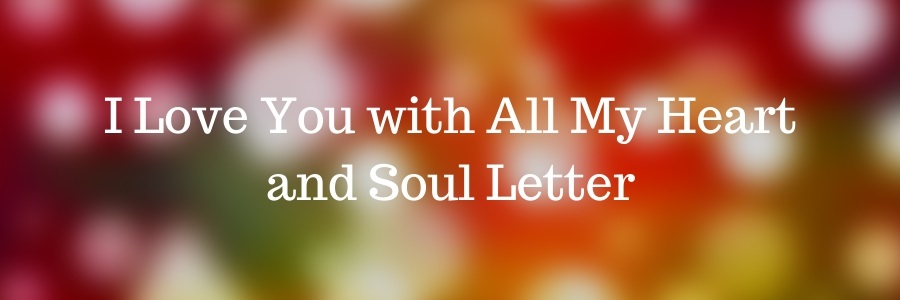 I Love You with All My Heart and Soul Letter