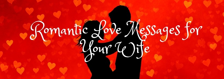 Romantic Love Messages for Your Wife