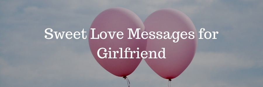 Sweet Love Messages for Girlfriend