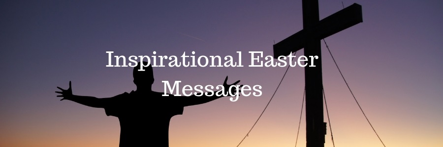 Inspirational Easter Messages
