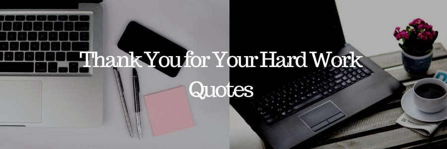 Thank You for Your Hard Work Quotes