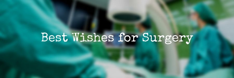 Best Wishes for Surgery Quotes