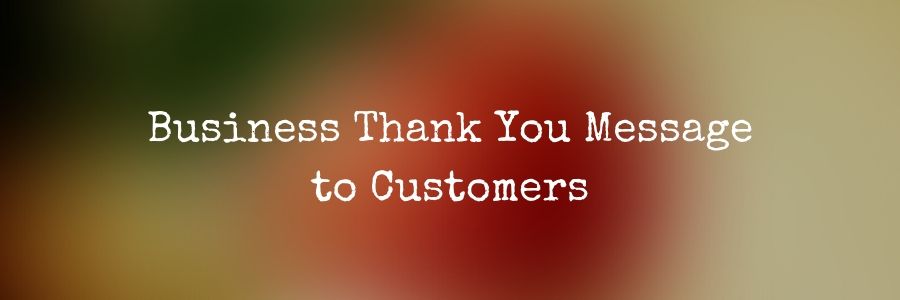 Business Thank You Message to Customers