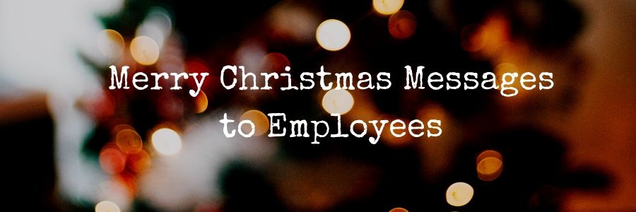 Merry Christmas Messages to Employees