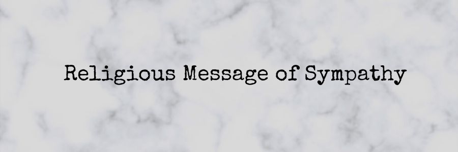 Religious Message of Sympathy - Religious Condolence Messages