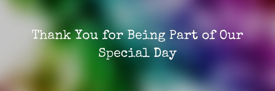 Thank You for Being Part of Our Special Day
