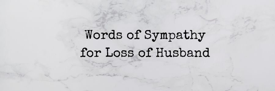 What to Write In Sympathy Card for Loss of Husband