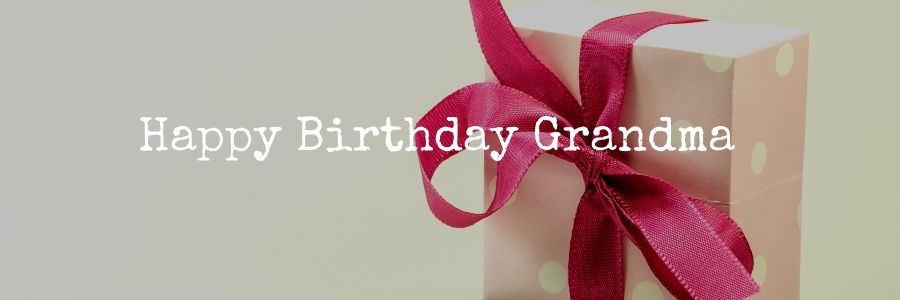What to Write In a Birthday Card for Grandma