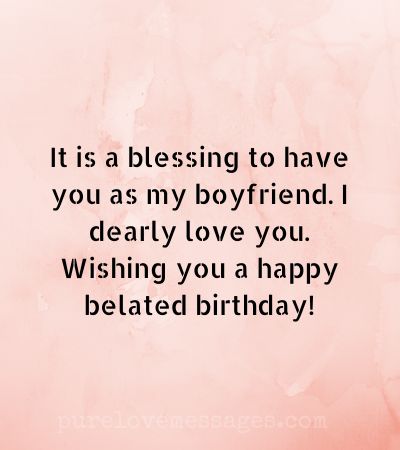 Belated Birthday Wishes for Boyfriend