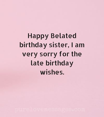 Belated Birthday Wishes for Sister