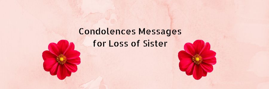 Condolences Messages for Loss of Sister