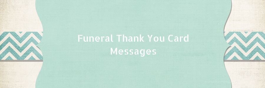 Funeral Thank You Card Messages