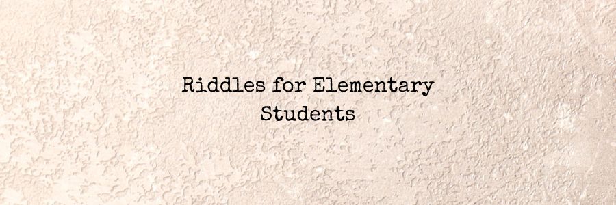 Riddles for Elementary Students
