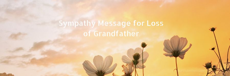 Sympathy Message for Loss of Grandfather