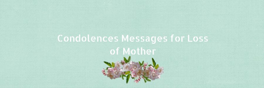 Sympathy Messages for Loss of a Mother