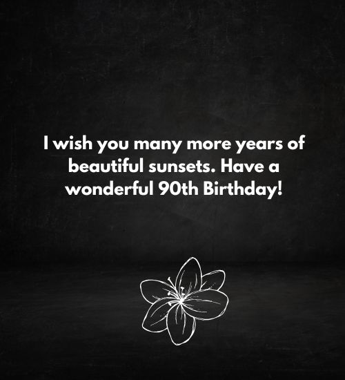 Wishes for 90th Birthday Wishes for 90th Birthday